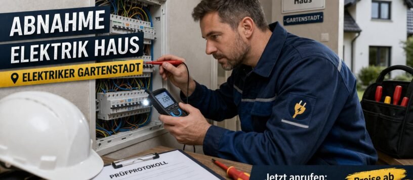 Abnahme Elektrik Haus | Professionelle Prüfung ab 58€