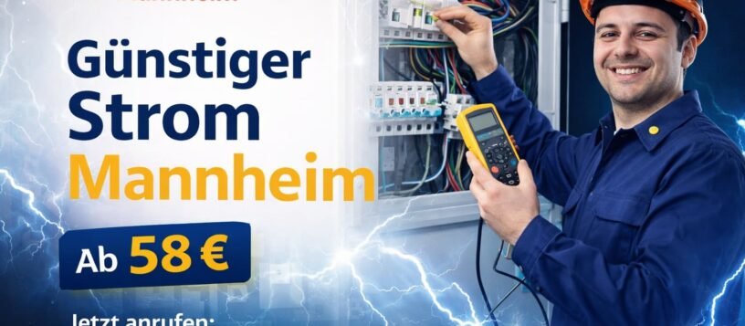 Günstiger Strom Mannheim | Fachgerechte Beratung ab 58€