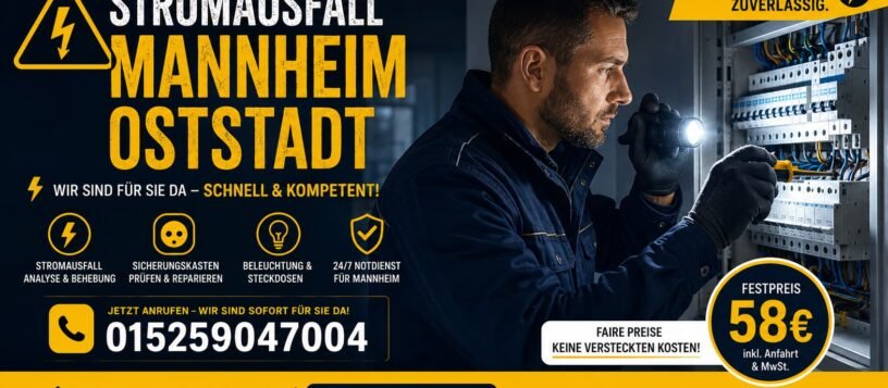 Stromausfall Mannheim Oststadt ab 58 € – Notdienst 24h