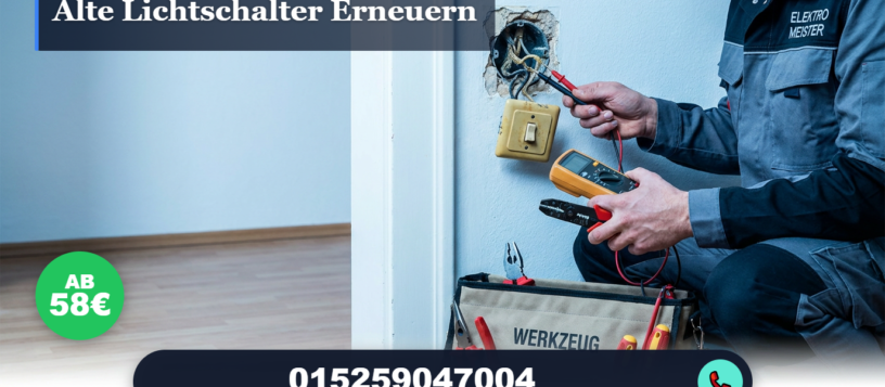 Alte lichtschalter erneuern – Professionell & Sicher ab 58€