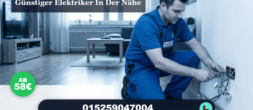Günstiger elektriker in der nähe – Schnell & Zuverlässig ab 58€